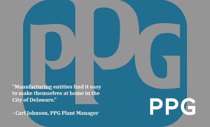 Manufacturing entities find it easy to make themselves at home in the City of Delaware.   - Carl Johnson, PPG Plant Manager